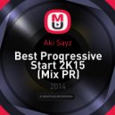 Aki Sayz - Best Progressive Start 2K15