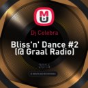 Dj Celebra - Bliss'n' Dance #2 (@ Graal Radio)