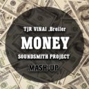 Broile vs. TJR & VINAI - Money Generation (Soundsmith Mash-up)