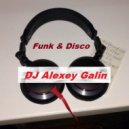 Mix By DJ Alexey Galin - Funk & Disco