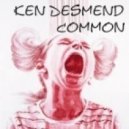 Ken Desmend - Common