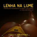 Franklin Rodriques & Andy Callister - Lenha Na Lume (William Araujo Original Mix)