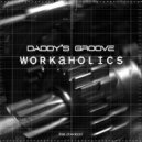 Daddys Groove - Workaholics