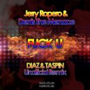 Jerry Ropero & Denis The Menace - Fuck U (Diaz & Taspin Unofficial Remix)