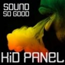 Kid Panel - Sound So Good (Original mix)