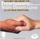 Oliver Heldens & Freemasons - Rain Down Love (Dj S-Nike Bootleg)