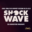 Joel Dale vs. Ozcan vs. D.O.D - ShockEccoWoo (Dj Booster Mashup)