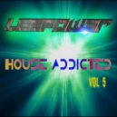 Leepow3r - House Addicted: Vol. 5