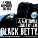 JL & Afterman vs. Dnk & D' Luxe - Black Betty