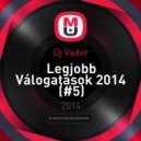 Dj Vader - Legjobb Válogatások 2014 (#5)