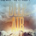 Artem Wetrov - Deep Air Podcast 3