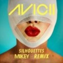 Avicii - Silhouettes (Mikey P Remix)
