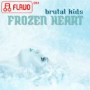 Brutal Kids - Frozen Heart