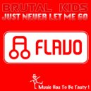 Brutal Kids - Just Never Let Me Go
