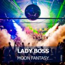 Lady Boss - Moon Fantasy