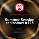 Alexey Progress - Summer Session radioshow #115