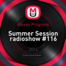 Alexey Progress - Summer Session radioshow #116