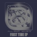 All Out - First Time