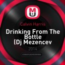 Calvin Harris - Drinking From The Bottle