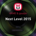 VAIME & geodjm - Next Level 2015 ()