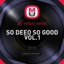 Dj Yaniv Amos - So Deeo So Good Vol.1