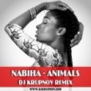 Nabiha - Animals (DJ Krupnov Remix)