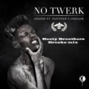 Apashe - No Twerk (Booty Brothers Breaks mix)