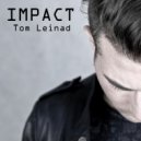Tom Leinad - Impact