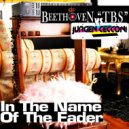 Beethoven TBS & Jurgen Cecconi - In The Name Of Fader
