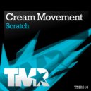 Cream Movement - Scratch