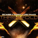 Dec3mber x Tempest x Lord Swan3x - Threefold (Original mix)
