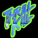 Thrill Kill - How To Work