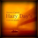 Stereo Cartel - Hazy Day\'s (UUSVAN Remix)