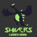 Shivers - Lugia's Song