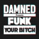 Damned - Funk Your Bitch