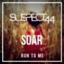 Suspect 44 X Soar - Run To Me (Original Mix)