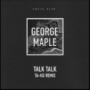 George Maple x Taku - Talk Talk (Tails Flip)