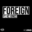 Hoodie Ft. KC Jones - Foreign (Original mix)