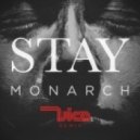 Monarch - Stay