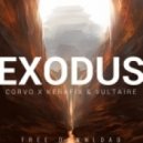 Corvo X Kerafix & Vultaire - Exodus (Original Mix)
