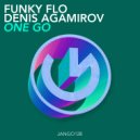 Funky Flo, Denis Agamirov - One Go