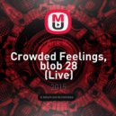 Arik K - Crowded Feelings, blob 28