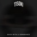 Tisoki - Back With A Vengeance (Original mix)