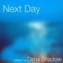 Dima Shadow - Next Day ()