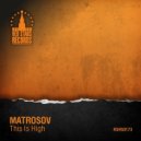 Matrosov - This Is High
