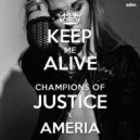 Champions Of Justice & Ameria - Keep Me Alive (Original mix)