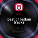 loco-r - best of balkan tracks