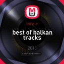 loco-r - best of balkan tracks ()