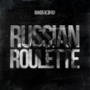 Bass King - Russian Roulette (Original Mix)