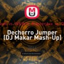 Hardwell vs. W&W feat. Blasterjaxx vs. Dearro - Dechorro Jumper (DJ Makar Mash-Up)
